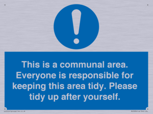 This is a communal area. Everyone is responsible for keeping this area tidy. 